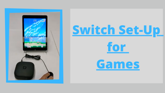 Switch Set-Up for Games